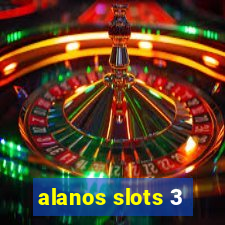 alanos slots 3